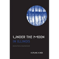 Under the Moon in Illinois - Paperback