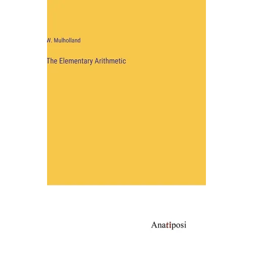 The Elementary Arithmetic - Hardcover
