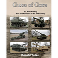 Guns of Gore: U.S. Field Artillery Howitzers of the 20th Century - Paperback