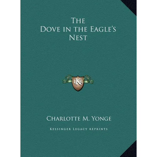 The Dove in the Eagle's Nest - Hardcover