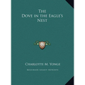 The Dove in the Eagle's Nest - Hardcover