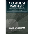 A Capitalist Manifesto: Understanding The Market Economy And Defending Liberty - Paperback