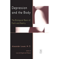 Depression and the Body: The Biological Basis of Faith and Reality - Paperback