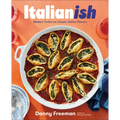 Italianish: Modern Twists on Classic Italian Flavors - Hardcover