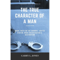 Straight Out of Hell 2 - True Character of a Man: Inside Truth on the Criminal Justice System, Mass Incarceration & Restoration - Paperback