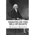 Debates on the Bill of Rights - Paperback
