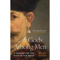 As Gods Among Men: A History of the Rich in the West - Paperback
