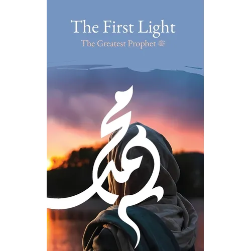 The First Light: The Greatest Prophet (s) - Paperback