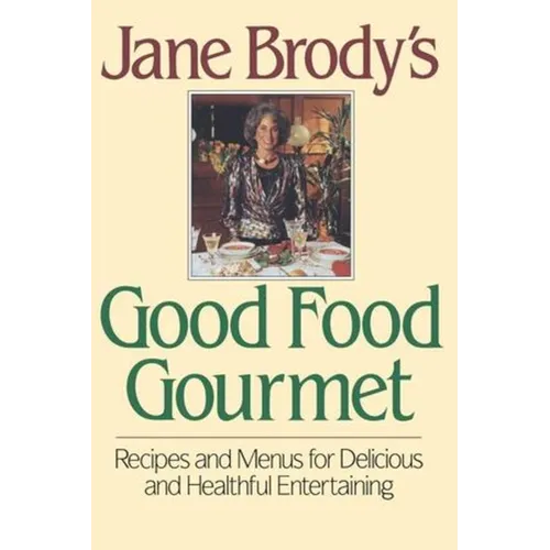 Jane Brody's Good Food Gourmet - Hardcover