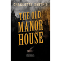 Charlotte Smith's The Old Manor House - Paperback