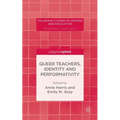 Queer Teachers, Identity and Performativity - Hardcover