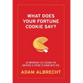 What Does Your Fortune Cookie Say? Albrecht: 80 Important Life Lessons the Universe Is Trying to Share with You. - Hardcover