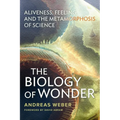 The Biology of Wonder: Aliveness, Feeling and the Metamorphosis of Science - Paperback