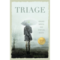 Triage: Healing Mental and Spiritual Roots - Paperback