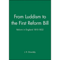 From Luddism to the First Reform Bill: Reform in England 1810-1832 - Paperback