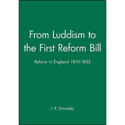 From Luddism to the First Reform Bill: Reform in England 1810-1832 - Paperback