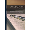 One-upmanship; Being Some Account of the Activities and Teaching of the Lifemanship Correspondence College of Oneupness and Gameslifemastery - Paperback