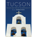 Tucson: The Life and Times of an American City - Paperback