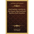 Peck's Bad Boy And His Pa; The Grocery Man And Peck's Bad Boy; Peck's Sunshine - Paperback