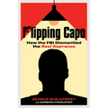 Flipping Capo: How the FBI Dismantled the Real Sopranos - Hardcover