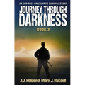 Journey Through Darkness: Book 3 (An EMP Post-Apocalyptic Survival Story) - Paperback