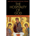 The Hospitality of God: Emerging Worship for a Missional Church - Paperback