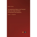 The Supplemental Nights to the Thousand Nights and a Night; with Notes Anthropological and Explanatory: Volume 1 - in large print - Hardcover