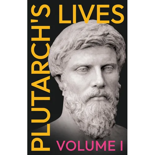 Plutarch's Lives - Volume I.: Translated from the Greek, with Notes and a Life of Plutarch - Paperback