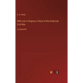 With Lee in Virginia; A Story of the American Civil War: in large print - Hardcover