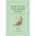 How to Do the Right Thing: An Ancient Guide to Treating People Fairly - Hardcover