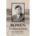 Bowen: An Unfinished Life - Paperback