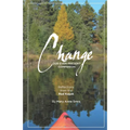 Change, Our Ever-Present Companion: Reflections from the Red Kayak - Paperback