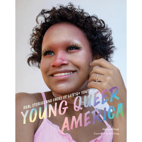 Young Queer America: Real Stories and Faces of LGBTQ+ Youth - Paperback