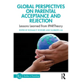Global Perspectives on Parental Acceptance and Rejection: Lessons Learned from IPARTheory - Paperback