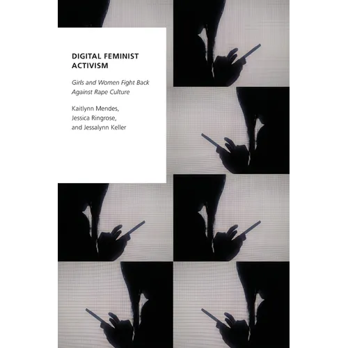 Digital Feminist Activism: Girls and Women Fight Back Against Rape Culture - Paperback