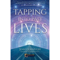 Tapping into Past Lives: Heal Soul Traumas and Claim Your Spiritual Gifts with Quantum EFT - Paperback