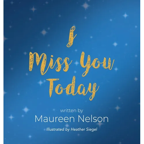 I Miss You Today - Hardcover