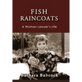 Fish Raincoats: A Woman Lawyer's Life - Hardcover