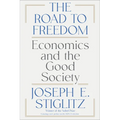 The Road to Freedom: Economics and the Good Society - Paperback