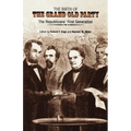 The Birth of the Grand Old Party: The Republicans' First Generation - Paperback
