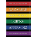 Why the Church of the Nazarene Should Be Fully LGBTQ+ Affirming - Paperback