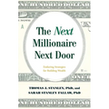 The Next Millionaire Next Door: Enduring Strategies for Building Wealth - Hardcover
