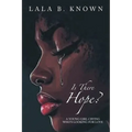 Is There Hope?: A Young Girl Crying Who's Looking for Love - Paperback