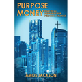 Purpose Money: Practical Principles for Personal Finance - Paperback