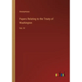 Papers Relating to the Treaty of Washington: Vol. IV - Paperback