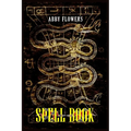 Spell Book: A Comprehensive Guide to Magic Spells and Incantations (2023 Beginner Crash Course) - Paperback