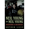 Neil Young on Neil Young: Interviews and Encounters Volume 19 - Paperback