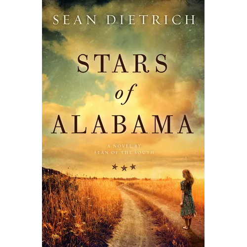 Stars of Alabama: A Novel by "Sean of the South" - Hardcover