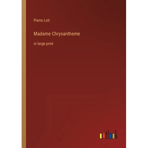 Madame Chrysantheme: in large print - Paperback