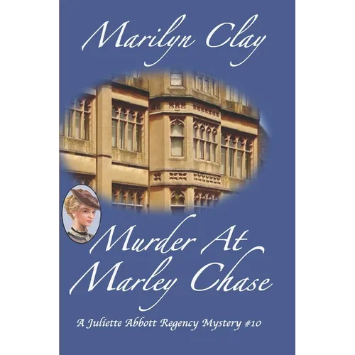 Murder at Marley Chase: A Juliette Abbott Regency Mystery - Paperback